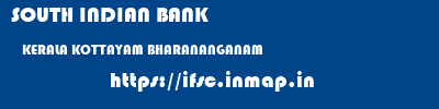 SOUTH INDIAN BANK  KERALA KOTTAYAM BHARANANGANAM   ifsc code